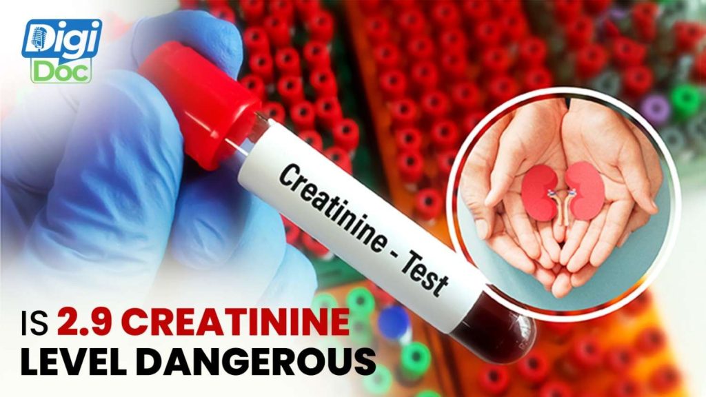 Is 2.9 Creatinine Level Dangerous