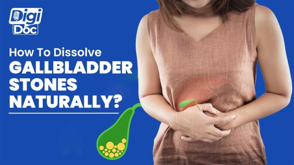 How to Dissolve Gallbladder Stones Naturally