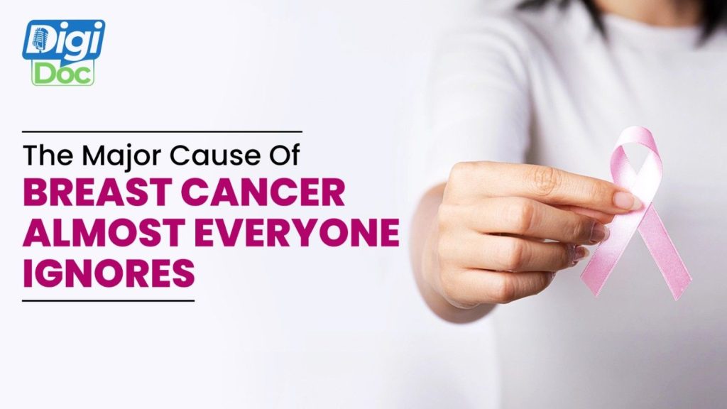 The Major Cause of Breast Cancer Almost Everyone Ignores
