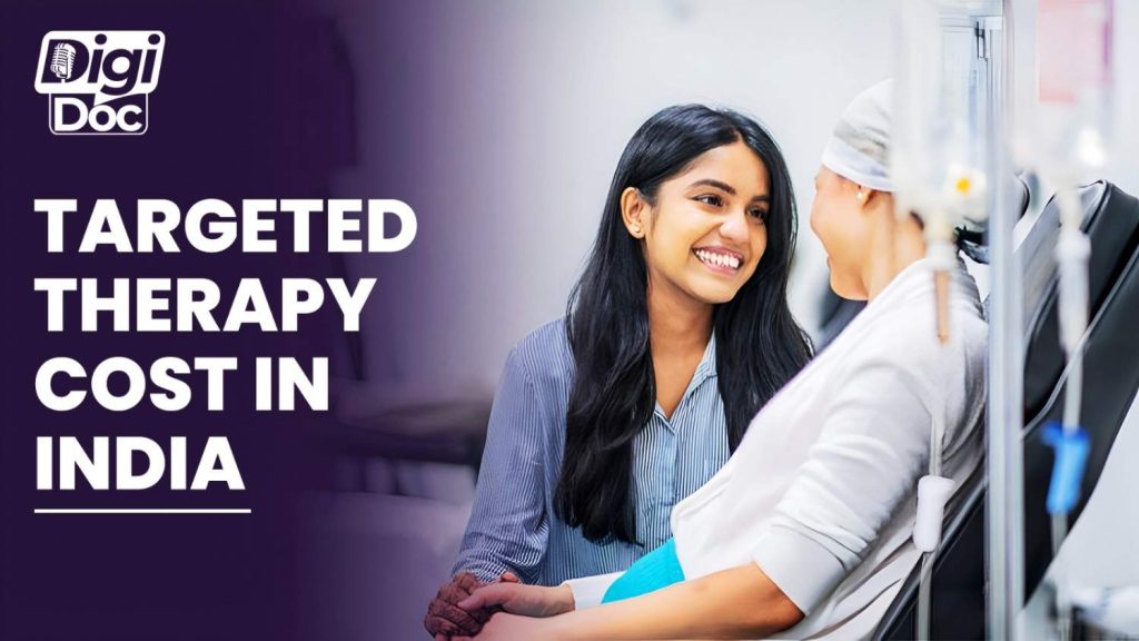 Targeted Therapy Cost in India